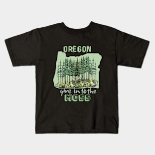 Oregon give in to the moss Kids T-Shirt